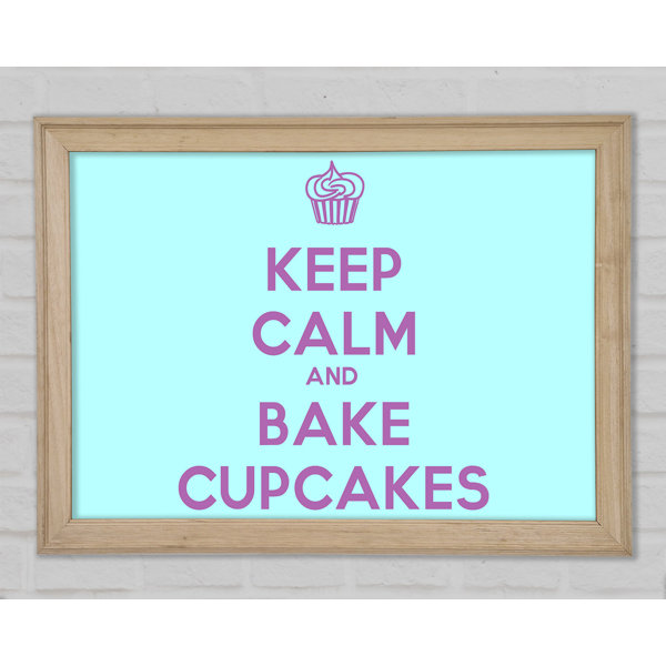 Happy Larry K Che Zitat Keep Calm Bake Cupcakes Gerahmter Druck